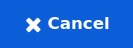 Cancel